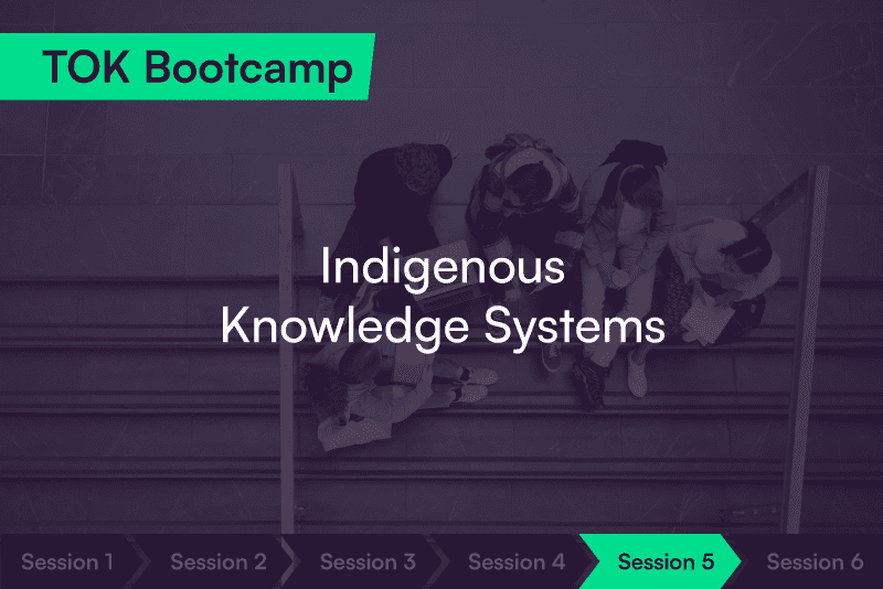 TOK Bootcamp Session 5: Indigenous Knowledge Systems cover