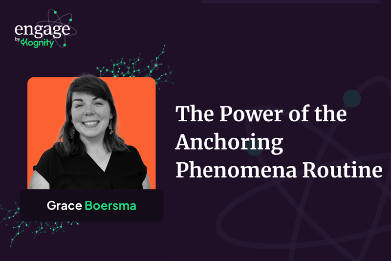 Photograph of Grace Boersma next to the title of her webinar, "The Power of the Anchoring Phenomena Routine"